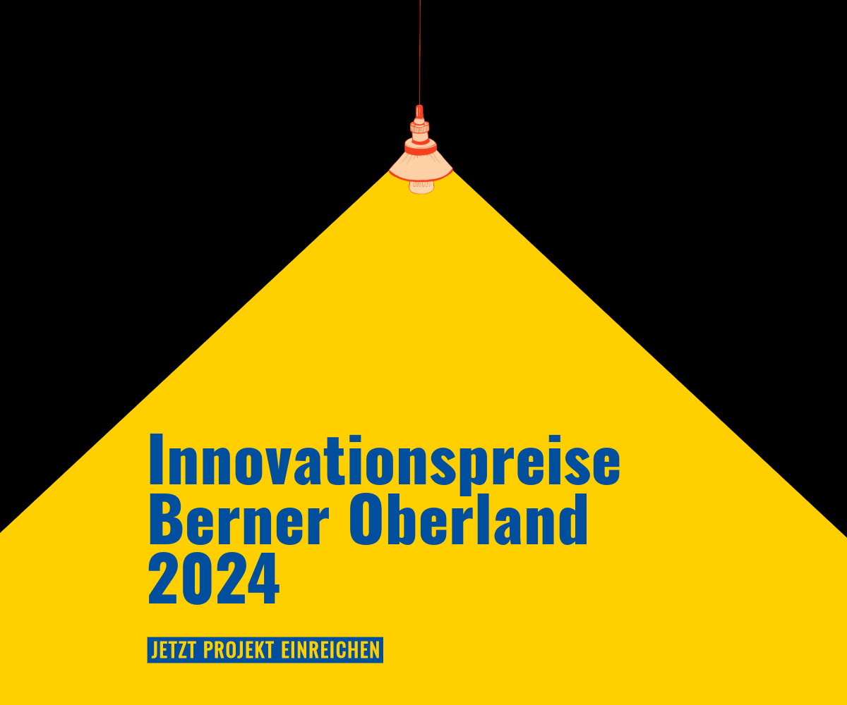 Gesucht: Innovationen aus dem Berner Oberland